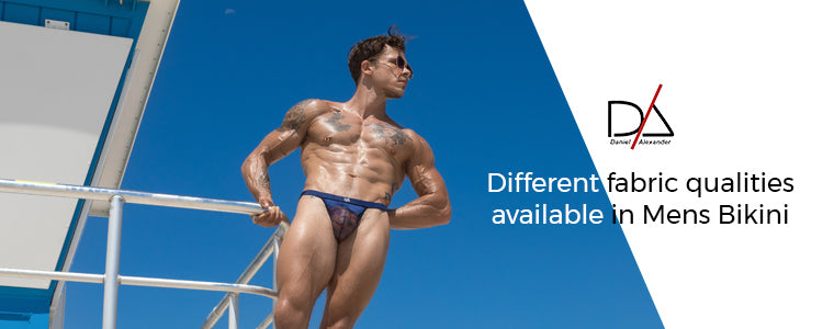Different Fabric Qualities Available In Mens Bikini – Daniel